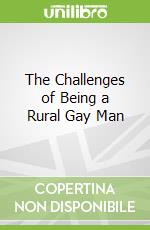 The Challenges of Being a Rural Gay Man
