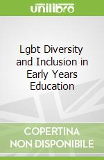 Lgbt Diversity and Inclusion in Early Years Education