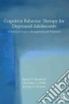 Cognitive Behavior Therapy for Depressed Adolescents libro str