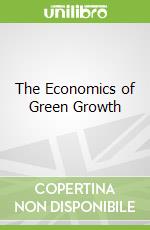 The Economics of Green Growth