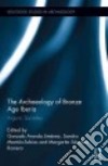 The Archaeology of Bronze Age Iberia libro str
