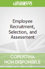 Employee Recruitment, Selection, and Assessment