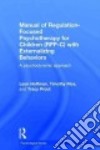 Manual of Regulation-focused Psychotherapy for Children Rfp-c With Externalizing Behaviors libro str
