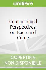 Criminological Perspectives on Race and Crime libro in lingua di Gabbidon Shaun L.