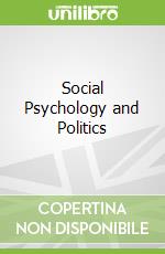 Social Psychology and Politics