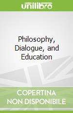 Philosophy, Dialogue, and Education