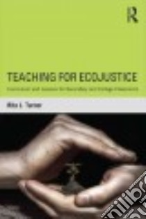 Teaching for Ecojustice libro in lingua di Turner Rita J.