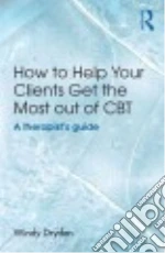 How to Help Your Clients Get the Most Out of Cbt
