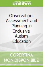Observation, Assessment and Planning in Inclusive Autism Education
