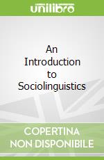 An Introduction to Sociolinguistics libro in lingua di Holmes Janet, Wilson Nick