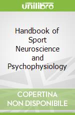 Handbook of Sport Neuroscience and Psychophysiology