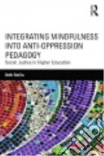 Integrating Mindfulness Into Anti-Oppression Pedagogy
