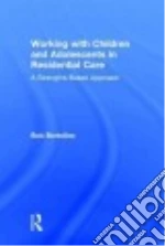 Working With Children and Adolescents in Residential Care
