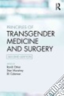 Principles of Transgender Medicine and Surgery libro in lingua di Ettner Randi (EDT), Monstrey Stan (EDT), Coleman Eli (EDT)