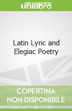 Latin Lyric and Elegiac Poetry