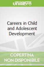 Careers in Child and Adolescent Development