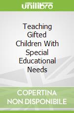 Teaching Gifted Children With Special Educational Needs