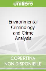 Environmental Criminology and Crime Analysis