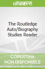 The Routledge Auto/Biography Studies Reader