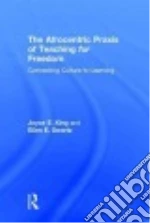The Afrocentric Praxis of Teaching for Freedom