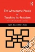 The Afrocentric Praxis of Teaching for Freedom