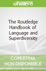 The Routledge Handbook of Language and Superdiversity