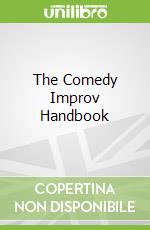 The Comedy Improv Handbook