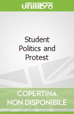 Student Politics and Protest