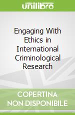 Engaging With Ethics in International Criminological Research