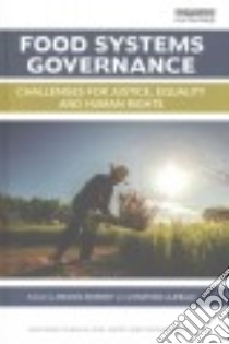 Food Systems Governance libro in lingua di Kennedy Amanda (EDT), Liljeblad Jonathan (EDT)