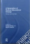 A Generation of Radical Educational Change libro str
