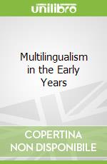 Multilingualism in the Early Years