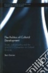 The Politics of Cultural Development libro str