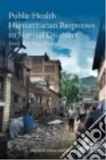 Public Health Humanitarian Responses to Natural Disasters
