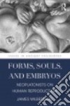 Forms, Souls, and Embryos libro str