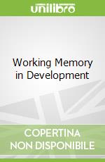 Working Memory in Development