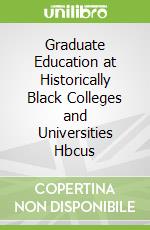 Graduate Education at Historically Black Colleges and Universities Hbcus