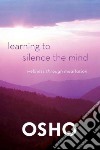 Learning to Silence the Mind libro str