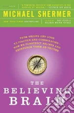 The Believing Brain