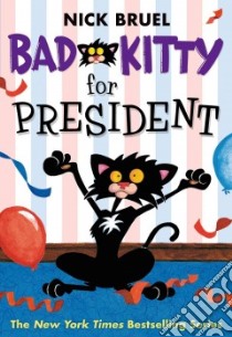 Bad Kitty for President libro in lingua di Bruel Nick