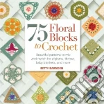 75 Floral Blocks to Crochet libro str