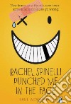 Rachel Spinelli Punched Me in the Face libro str