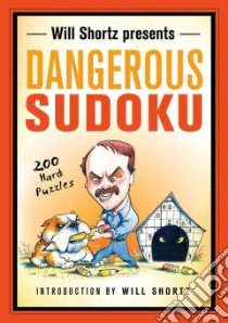 Will Shortz Presents Dangerous Sudoku libro in lingua di Shortz Will (INT)