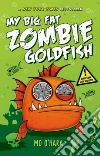 My Big Fat Zombie Goldfish libro str