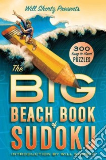 Will Shortz Presents the Big Beach Book of Sudoku libro in lingua di Shortz Will
