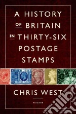 A History of Britain in Thirty-Six Postage Stamps libro str
