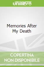 Memories After My Death