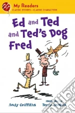 Ed and Ted and Ted's Dog Fred