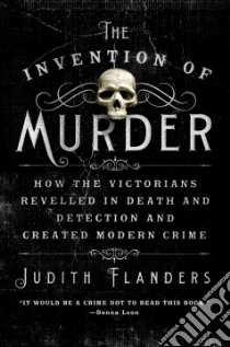 The Invention of Murder libro in lingua di Flanders Judith