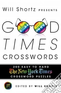 Will Shortz Presents Good Times Crosswords libro in lingua di Shortz Will (EDT)